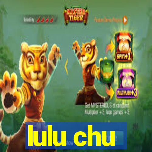 lulu chu